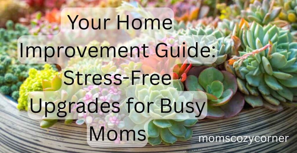 Your Home Improvement Hacks: Refresh Your Space Without the Stress