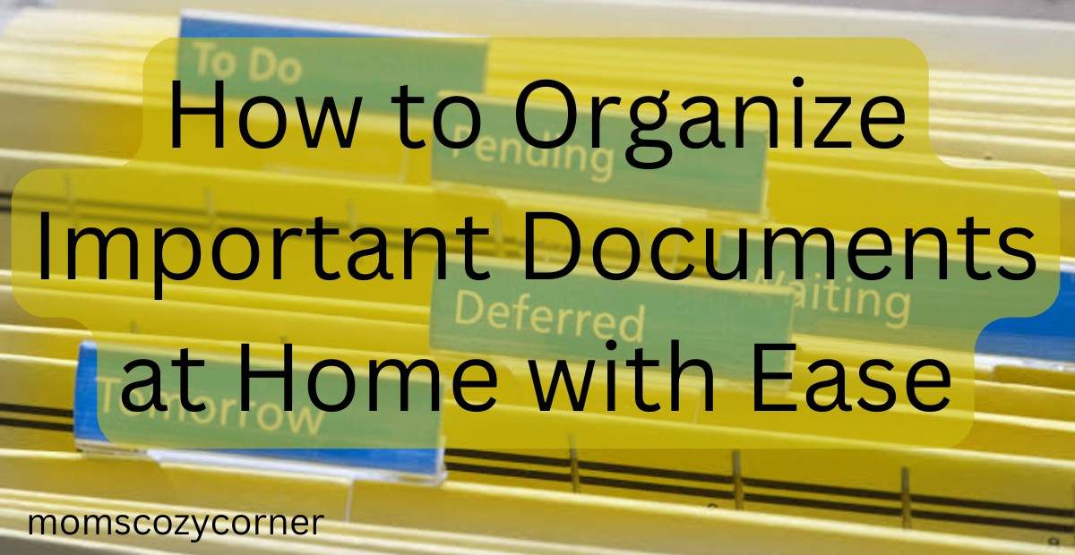 How to Organize Important Documents at Home and Relax