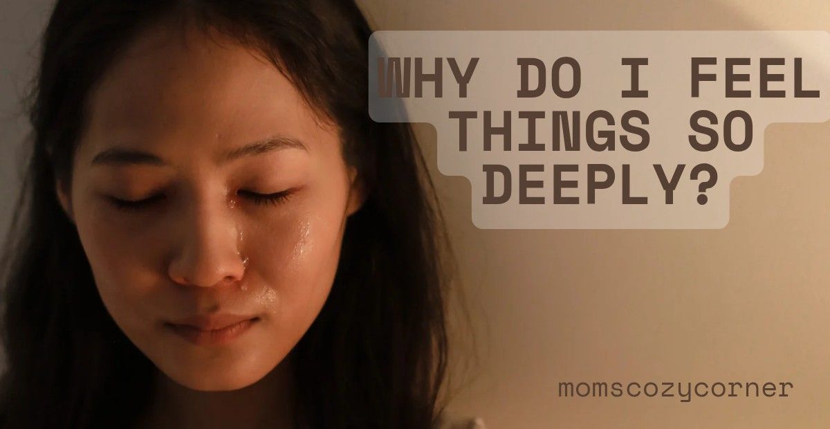 Why Do I Feel Things So Deeply? Unlocking the Beauty of Empathy