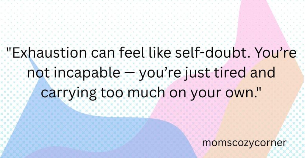 A text-based graphic with a soft blue and pink background stating that exhaustion can feel like self-doubt.